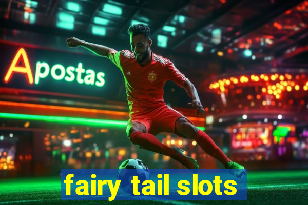 fairy tail slots